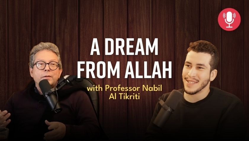 A Dream From Allah with Professor Nabil Al Tikriti